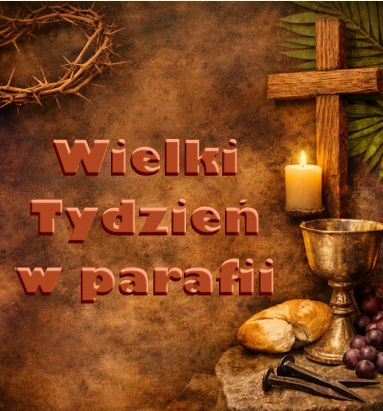 Wielki Tydzień w naszej parafii