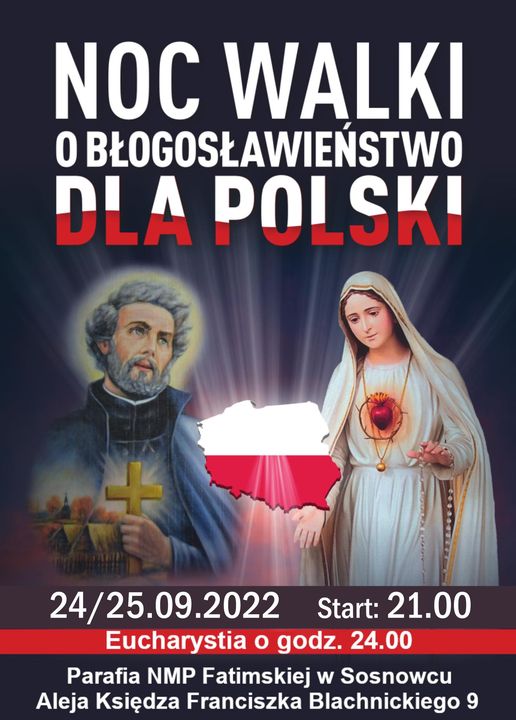 Po raz kolejny mamy zaszczyt zaprosić wszystkich na noc walki o błogosławieństwo dla Polski.